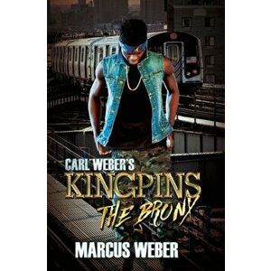 Carl Weber's Kingpins: The Bronx, Paperback - Marcus Weber imagine
