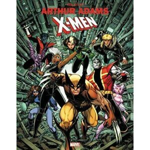 Marvel Monograph: The Art of Arthur Adams - X-Men, Paperback - John Rhett Thomas imagine