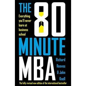 The 80 Minute MBA, Paperback - Richard Reeves imagine