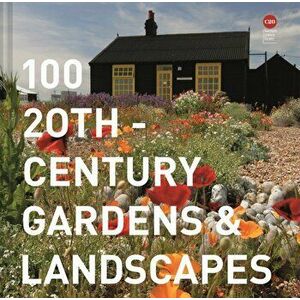 100 20th-Century Gardens & Landscapes, Hardcover - Twentieth Century Society imagine