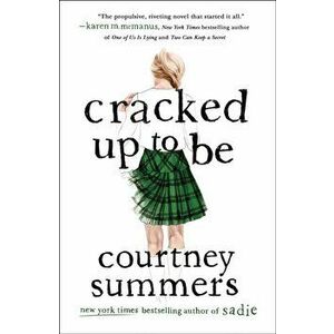 Cracked Up to Be, Paperback - Courtney Summers imagine