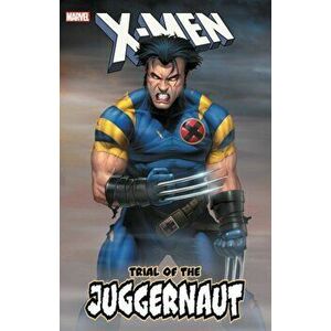 X-Men: Trial of the Juggernaut, Paperback - Chuck Austen imagine