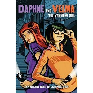 The Vanishing Girl (Daphne and Velma YA Novel #1), Paperback - Josephine Ruby imagine
