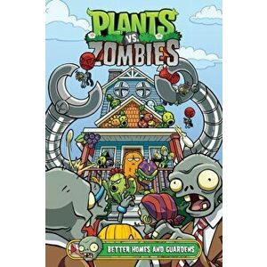 Plants vs. Zombies Volume 15: Better Homes and Guardens, Hardcover - Paul Tobin imagine