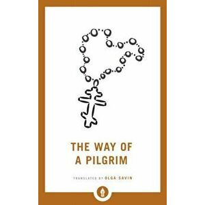 The Way of a Pilgrim, Paperback - Olga Savin imagine