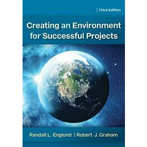 Creating an Environment for Successful Projects, 3rd Edition, Hardcover - Randall Englund imagine