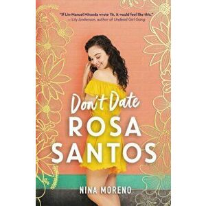Don't Date Rosa Santos, Paperback - Nina Moreno imagine