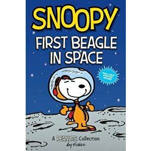 Snoopy: First Beagle in Space: A Peanuts Collection, Paperback - Charles M. Schulz imagine