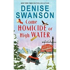 Come Homicide or High Water, Paperback - Denise Swanson imagine