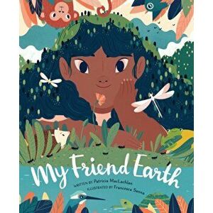 My Friend Earth, Hardcover - Patricia MacLachlan imagine