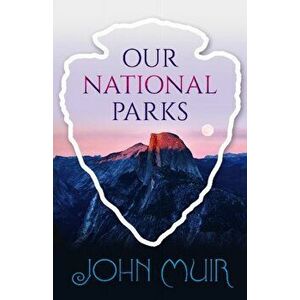 Our National Parks, Paperback - John Muir imagine