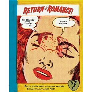 Return to Romance: The Strange Love Stories of Ogden Whitney, Paperback - Ogden Whitney imagine