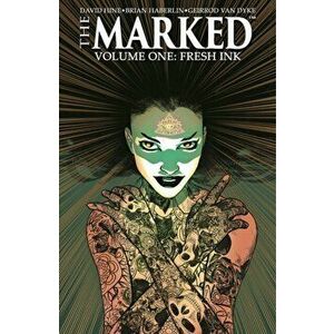 The Marked Volume 1: Fresh Ink, Paperback - David Hine imagine