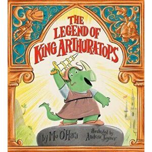 The Legend of King Arthur-A-Tops, Hardcover - Mo O'Hara imagine