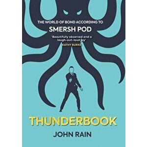 Thunderbook: The World of Bond According to Smersh Pod, Hardcover - John Rain imagine