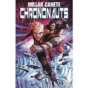 Chrononauts Volume 2: Futureshock, Paperback - Mark Millar imagine