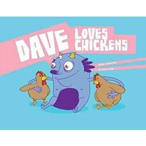 Dave Loves Chickens, Hardcover - Carlos Patino imagine