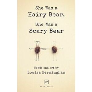 She Was a Hairy Bear, She Was a Scary Bear, Paperback - Louisa Bermingham imagine