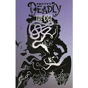 Pretty Deadly Volume 3: The Rat, Paperback - Kelly Sue Deconnick imagine