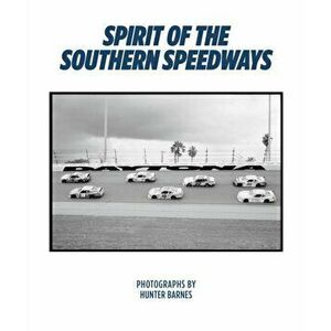 Hunter Barnes: Spirit of the Southern Speedways, Hardcover - Hunter Barnes imagine