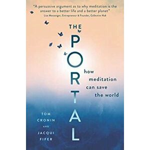 The Portal: How Meditation Can Save the World, Paperback - Tom Cronin imagine