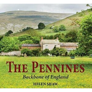 The Pennines: Backbone of England, Hardcover - Helen Shaw imagine