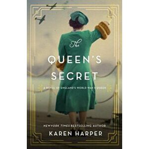 The Queen's Secret: A Novel of England's World War II Queen, Paperback - Karen Harper imagine