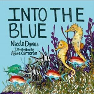 Into the Blue, Hardcover - Nicola Davies imagine