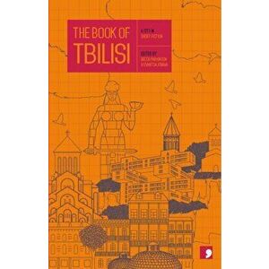 The Book of Tbilisi: A City in Short Fiction, Paperback - Becca Parkinson imagine