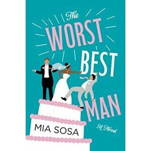 The Worst Best Man, Paperback - Mia Sosa imagine
