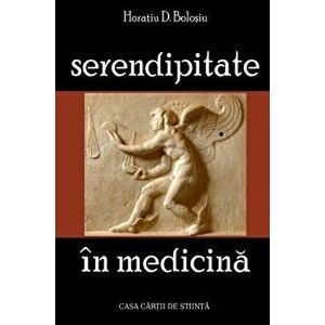 Serendipitate in medicina - Horatiu D. Bolosoiu imagine