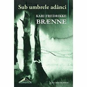 Sub umbrele adanci - Kari Fredrikke Braenne imagine