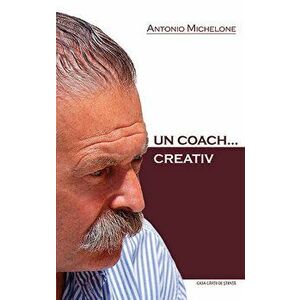 Un coach...creativ - Antonio Michelone Angela Simon imagine
