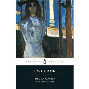 Hedda Gabler and Other Plays, Paperback - Henrik Ibsen imagine