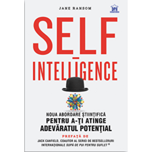 Self-Intelligence. Noua abordare stiintifica pentru a-ti atinge adevaratul potential - Jane Ranson imagine