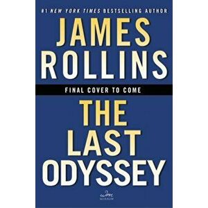 The Last Odyssey: A Thriller, Hardcover - James Rollins imagine