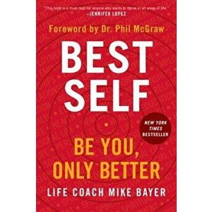 Best Self: Be You, Only Better, Paperback - Mike Bayer imagine