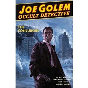 Joe Golem: Occult Detective Volume 4--The Conjurors, Hardcover - Mike Mignola imagine