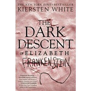The Dark Descent of Elizabeth Frankenstein, Paperback - Kiersten White imagine