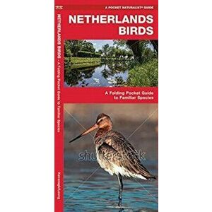 Netherlands Birds: A Folding Pocket Guide to Familiar Species, Paperback - James Kavanagh imagine
