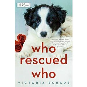 Who Rescued Who, Paperback - Victoria Schade imagine