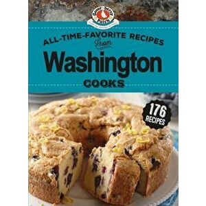 All-Time-Favorite Recipes from Washington Cooks, Hardcover - Gooseberry Patch imagine