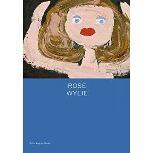 Rose Wylie: Painting a Noun..., Hardcover - Rose Wylie imagine