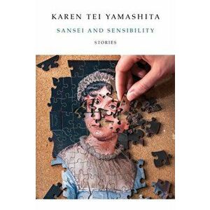 Sansei and Sensibility, Paperback - Karen Tei Yamashita imagine