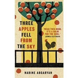 Three Apples Fell from the Sky, Paperback - Narine Abgaryan imagine