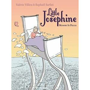 Little Josephine: Memory in Pieces, Paperback - Valerie Villieu imagine