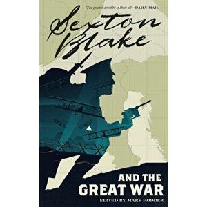 Sexton Blake and the Great War (Sexton Blake Library Book 1), Paperback - Mark Hodder imagine