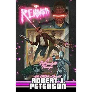 The Remnants, Paperback - Robert J. Peterson imagine