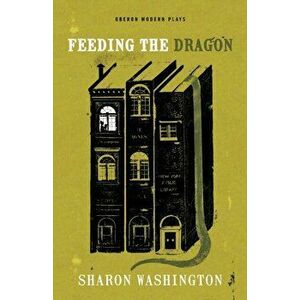 Feeding the Dragon, Paperback - Sharon Washington imagine