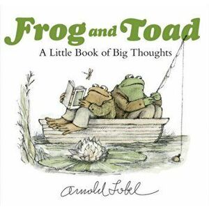 Frog and Toad: A Little Book of Big Thoughts, Hardcover - Arnold Lobel imagine
